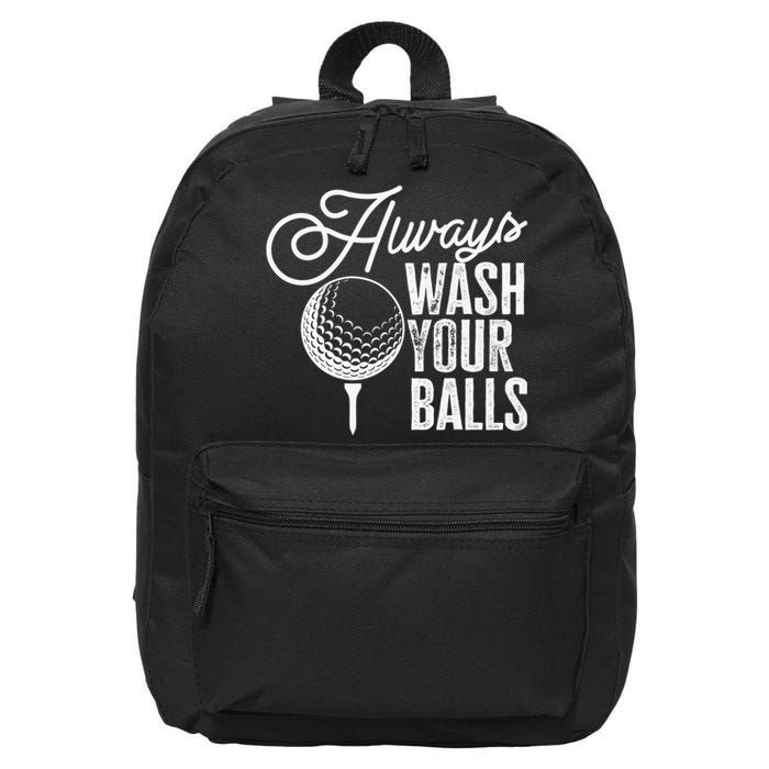 Always wash your balls Quote for a Golf Player 16 in Basic Backpack