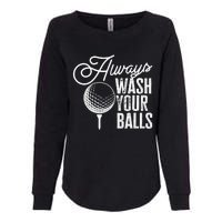 Always wash your balls Quote for a Golf Player Womens California Wash Sweatshirt