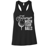 Always wash your balls Quote for a Golf Player Women's Racerback Tank