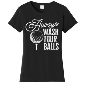 Always wash your balls Quote for a Golf Player Women's T-Shirt