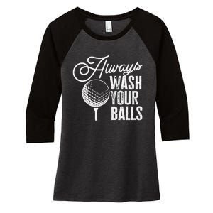 Always wash your balls Quote for a Golf Player Women's Tri-Blend 3/4-Sleeve Raglan Shirt