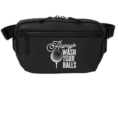 Always wash your balls Quote for a Golf Player Crossbody Pack