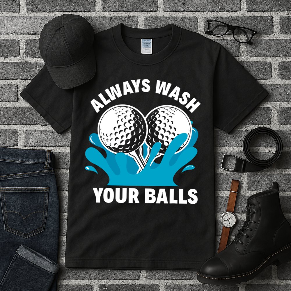 Always Wash Your Balls Funny Golf Tall T-Shirt
