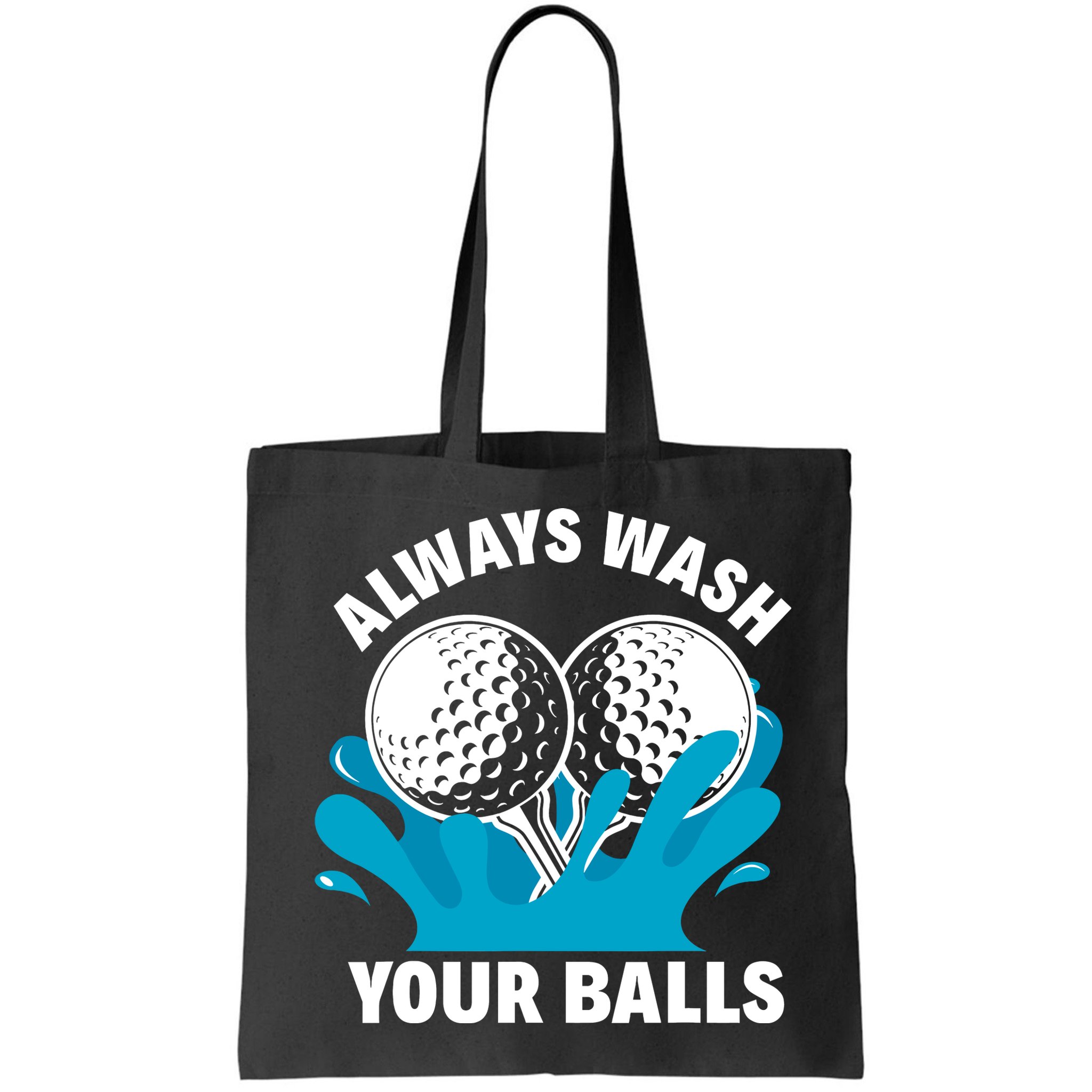 Always Wash Your Balls Funny Golf Bag
