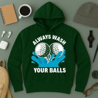 Always Wash Your Balls Funny Golf Hoodie