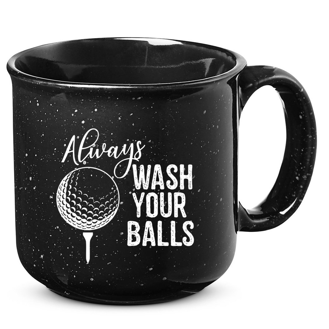 Always Wash Your Balls Golf 15oz Campfire Ceramic Mug