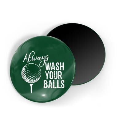 Always Wash Your Balls Golf Magnet