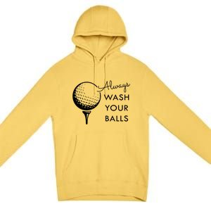 Always Wash Your Balls Funny Golf Premium Pullover Hoodie