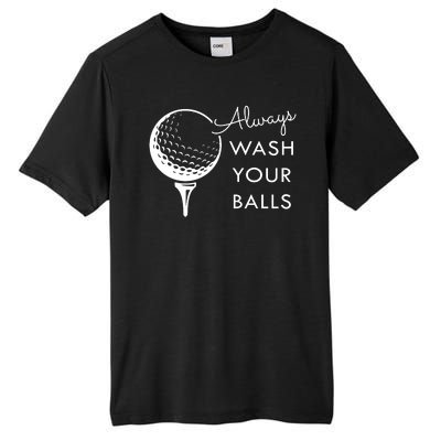 Always Wash Your Balls Funny Golf Tall Fusion ChromaSoft Performance T-Shirt