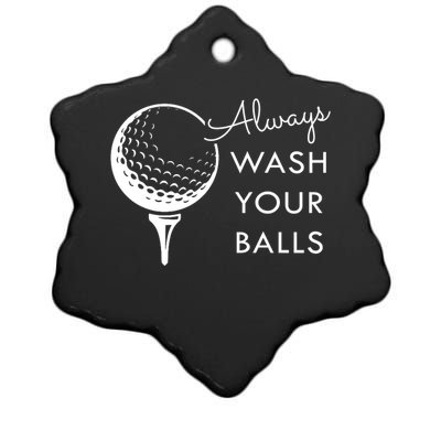 Always Wash Your Balls Funny Golf Ceramic Star Ornament