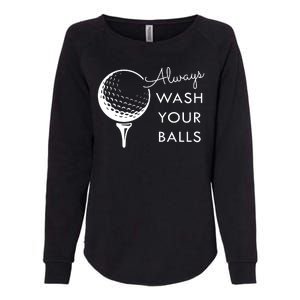 Always Wash Your Balls Funny Golf Womens California Wash Sweatshirt