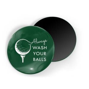 Always Wash Your Balls Funny Golf Magnet