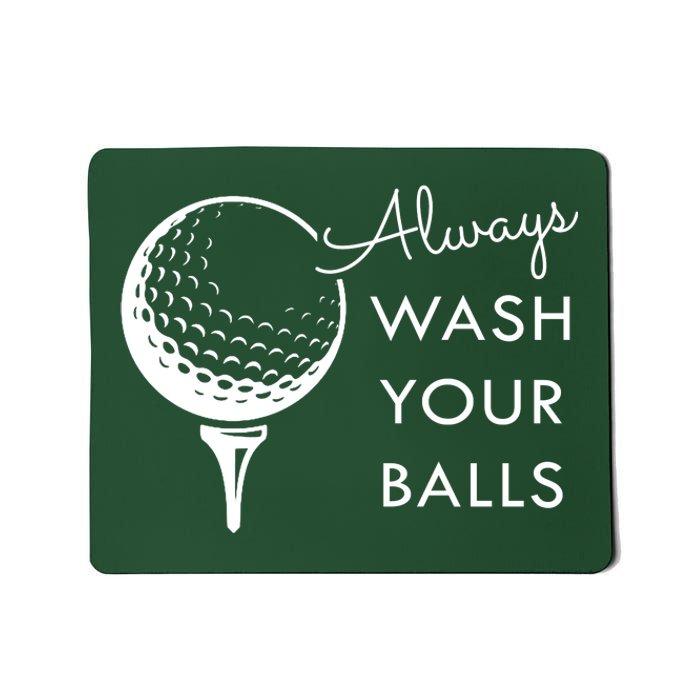 Always Wash Your Balls Funny Golf Mousepad