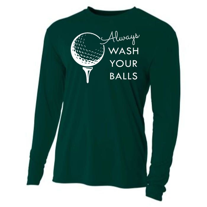 Always Wash Your Balls Funny Golf Cooling Performance Long Sleeve Crew