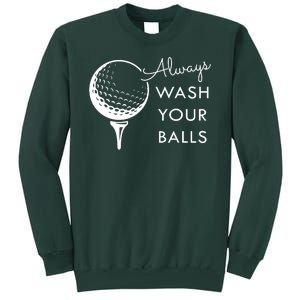 Always Wash Your Balls Funny Golf Tall Sweatshirt