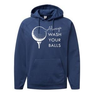 Always Wash Your Balls Funny Golf Performance Fleece Hoodie