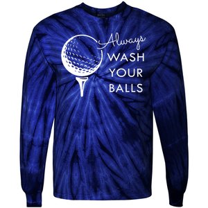 Always Wash Your Balls Funny Golf Tie-Dye Long Sleeve Shirt