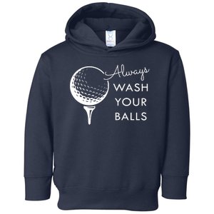 Always Wash Your Balls Funny Golf Toddler Hoodie