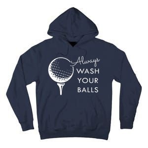 Always Wash Your Balls Funny Golf Tall Hoodie