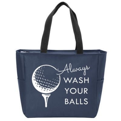 Always Wash Your Balls Funny Golf Zip Tote Bag