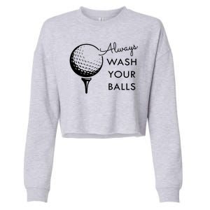 Always Wash Your Balls Funny Golf Cropped Pullover Crew