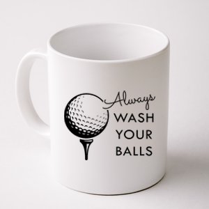 Always Wash Your Balls Funny Golf Coffee Mug