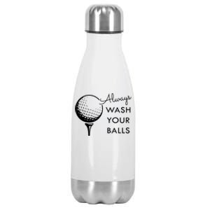 Always Wash Your Balls Funny Golf Stainless Steel Insulated Water Bottle