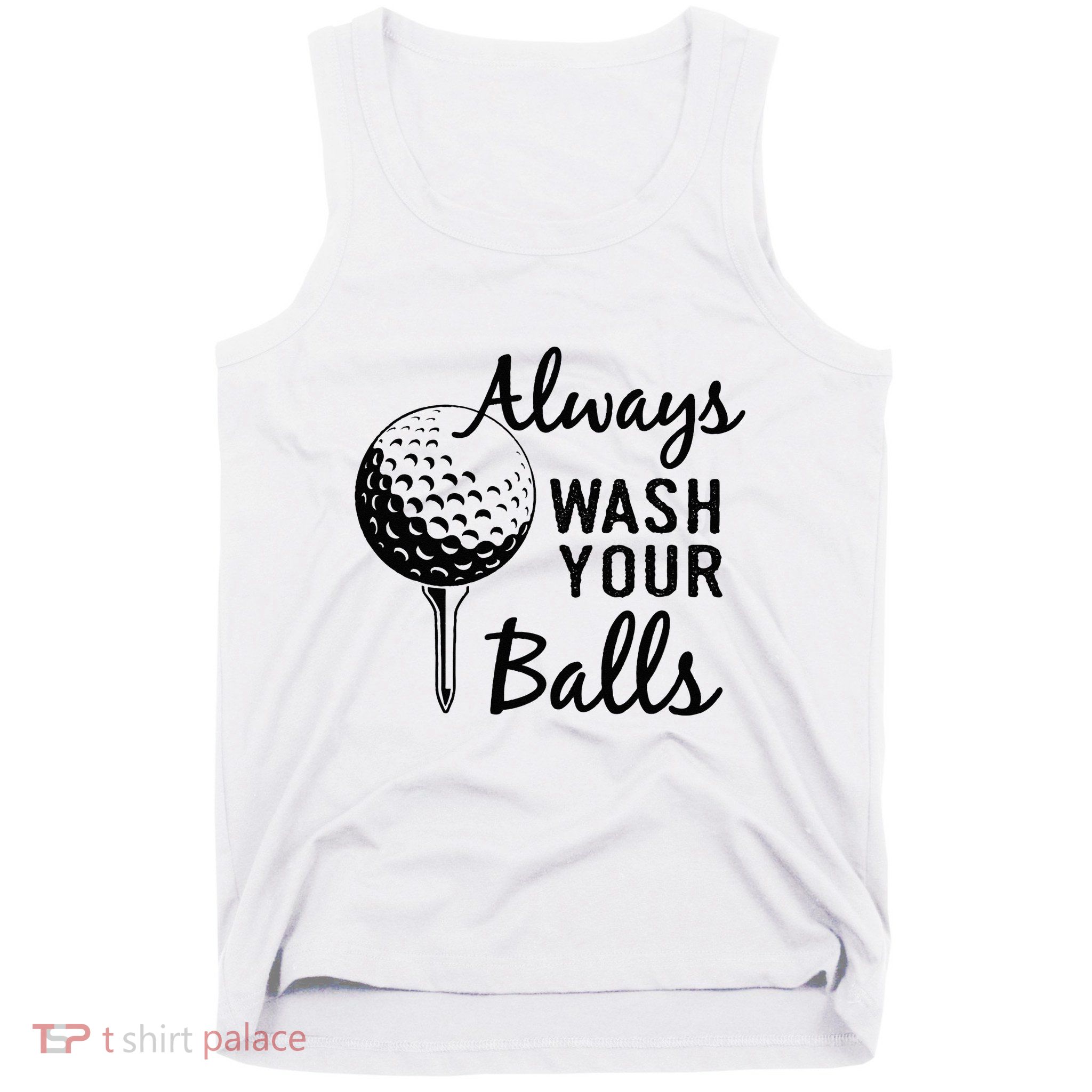 Always Wash Your Balls Funny Golf Tank Top