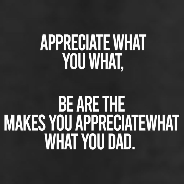 Appreciate What You What Be Are The Makes You Appreciate What You Dad 7 Panel Mesh Trucker Snapback Hat