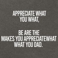 Appreciate What You What Be Are The Makes You Appreciate What You Dad Cotton Canvas Backpack