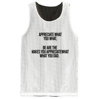 Appreciate What You What Be Are The Makes You Appreciate What You Dad Mesh Reversible Basketball Jersey Tank
