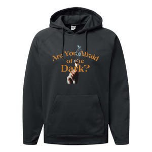 Are You Afraid Of Dark Quotes Performance Fleece Hoodie