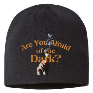 Are You Afraid Of Dark Quotes Sustainable Beanie