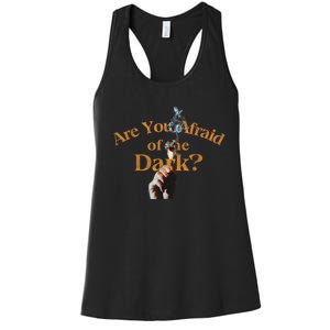 Are You Afraid Of Dark Quotes Women's Racerback Tank