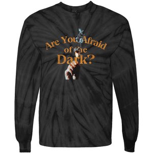 Are You Afraid Of Dark Quotes Tie-Dye Long Sleeve Shirt