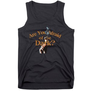 Are You Afraid Of Dark Quotes Tank Top