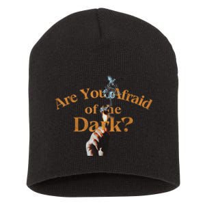 Are You Afraid Of Dark Quotes Short Acrylic Beanie