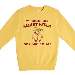 Are You A Smart Fella Or Fart Smella Premium Crewneck Sweatshirt