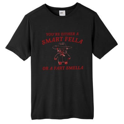 Are You A Smart Fella Or Fart Smella Tall Fusion ChromaSoft Performance T-Shirt