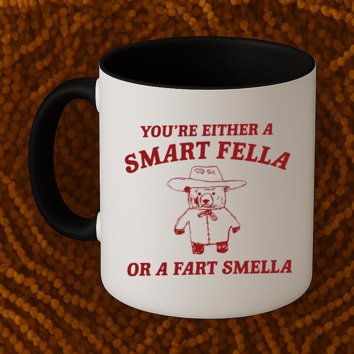 Are You A Smart Fella Or Fart Smella Mug
