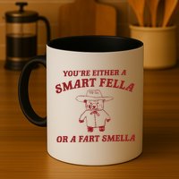 Are You A Smart Fella Or Fart Smella Mug
