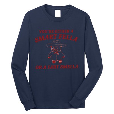 Are You A Smart Fella Or Fart Smella Long Sleeve Shirt