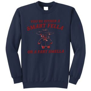 Are You A Smart Fella Or Fart Smella Sweatshirt