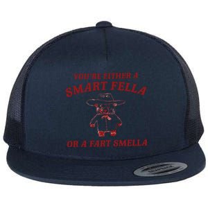 Are You A Smart Fella Or Fart Smella Flat Bill Trucker Hat