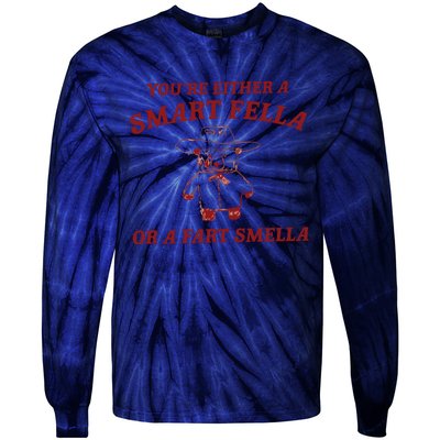 Are You A Smart Fella Or Fart Smella Tie-Dye Long Sleeve Shirt