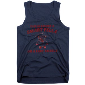 Are You A Smart Fella Or Fart Smella Tank Top