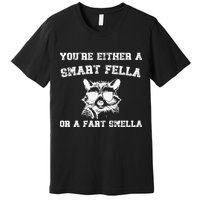 Are You A Smart Fella Or Fart Smella Retro Cartoon Premium T-Shirt