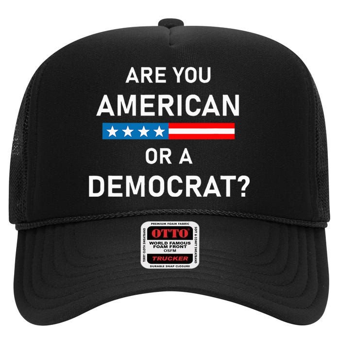 Are You American Or Democrat High Crown Mesh Back Trucker Hat