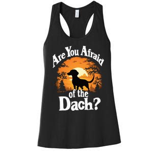 Are You Afraid Of The Dach Funny Dachshund Dog Halloween Dog Women's Racerback Tank