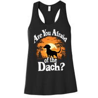 Are You Afraid Of The Dach Funny Dachshund Dog Halloween Dog Women's Racerback Tank